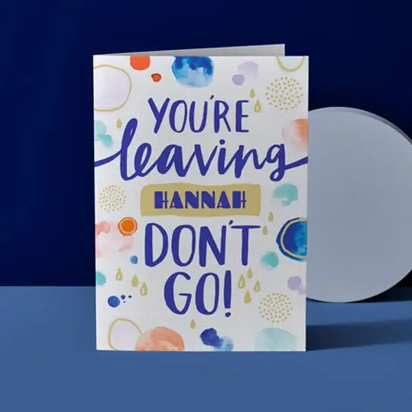 Personalised leaving card with colourful abstract pattern and You're Leaving Don't Go message displayed on a blue background.